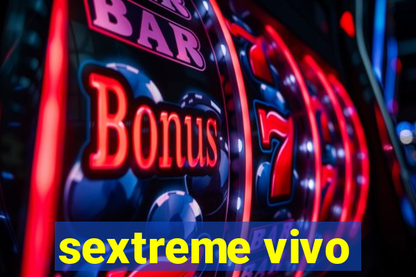 sextreme vivo